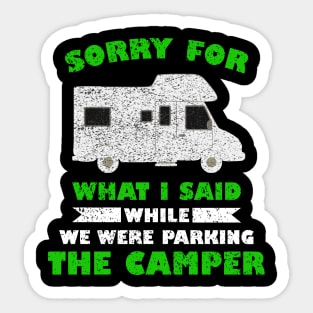 Sorry For What I Said While Parking Camper Sticker
